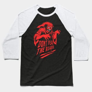 Dont Fear The Reaper (Red) Baseball T-Shirt